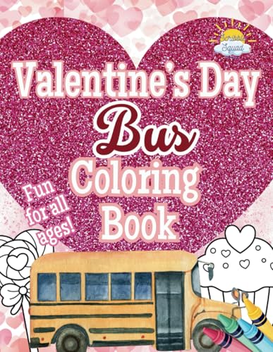 Valentine’s Day Bus Coloring Book: Coloring Love on the Move! Valentine’s Day Bus Coloring Book: Coloring Love on the Move! von Independently published