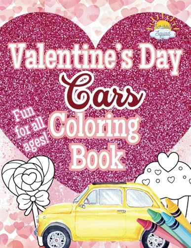 Valentine’s Day Car Coloring Book: Vroom into Valentine’s Day Coloring with Love & Cars! Valentine’s Day Car Coloring Book: Vroom into Valentine’s Day Coloring with Love & Cars! von Independently published
