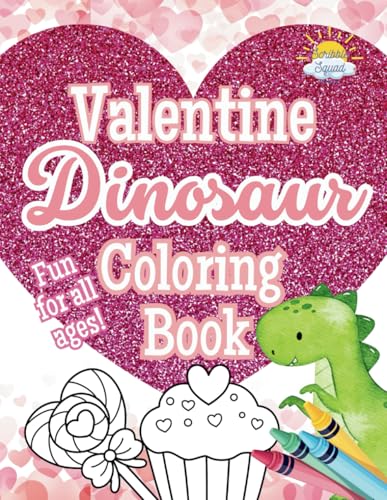 Valentine’s Day Dinosaur Coloring Book: Prehistoric Love Adventures – A Roaring Good Valentine’s Gift for Kids! Valentine’s Day Dinosaur Coloring Book: Prehistoric Love Adventures – A Roaring Good Valentine’s Gift for Kids! von Independently published