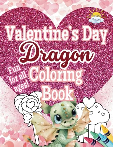 Valentine’s Day Dragon Coloring Book: A Magical Adventure of Love & Fire! von Independently published
