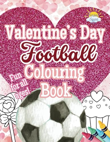 Valentine’s Day Football Colouring Book: Celebrate Love with coloring the Beautiful Game! Valentine’s Day Football Colouring Book: Celebrate Love with coloring the Beautiful Game! von Independently published