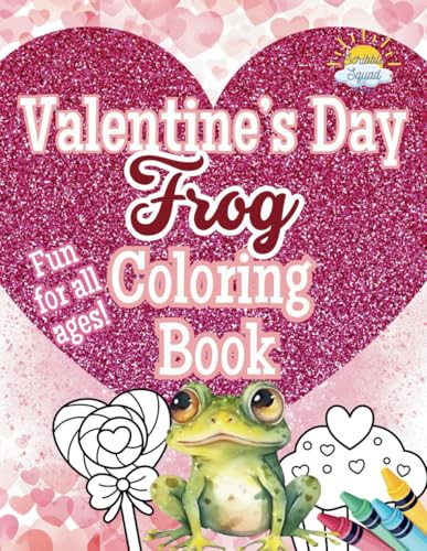 Valentine's Day Frog Coloring Book: A Hoppy Coloring Celebration of Love! Valentine's Day Frog Coloring Book: A Hoppy Coloring Celebration of Love! von Independently published