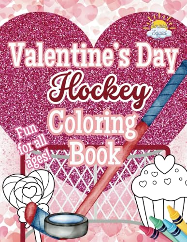 Valentine’s Day Hockey Coloring Book: Hockey Coloring is My Goal! Valentine’s Day Hockey Coloring Book: Hockey Coloring is My Goal! von Independently published