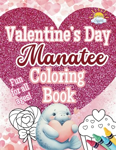 Valentine’s Day Manatee Coloring Book: You’re My Sea-Cow Sweetheart Coloring Book! Valentine’s Day Manatee Coloring Book: You’re My Sea-Cow Sweetheart Coloring Book! von Independently published