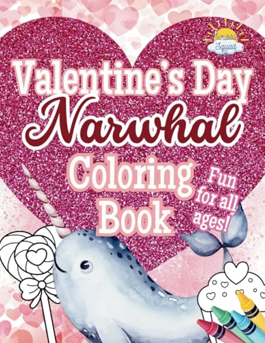 Valentine's Day Narwhal Coloring Book: A Whaley Cute Coloring Celebration of Love! Valentine's Day Narwhal Coloring Book: A Whaley Cute Coloring Celebration of Love! von Independently published