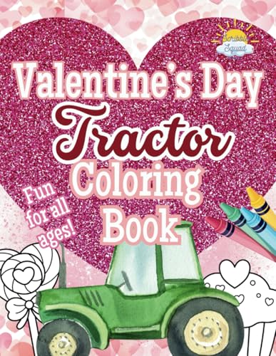Valentine's Day Tractor Coloring Book: Valentine’s Love for Little Tractor Fans! Valentine's Day Tractor Coloring Book: Valentine’s Love for Little Tractor Fans! von Independently published