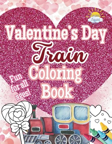 Valentine’s Day Train Coloring Book: Coloring Love on the Right Track! (Trains) Valentine’s Day Train Coloring Book: Coloring Love on the Right Track! (Trains) von Independently published