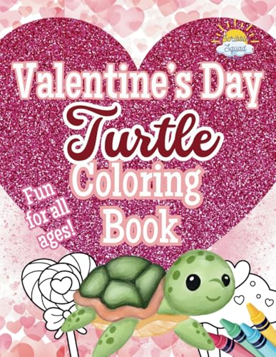 Valentine’s Day Turtle Coloring Book: Slow and Steady Coloring Wins the Love! Valentine’s Day Turtle Coloring Book: Slow and Steady Coloring Wins the Love! von Independently published