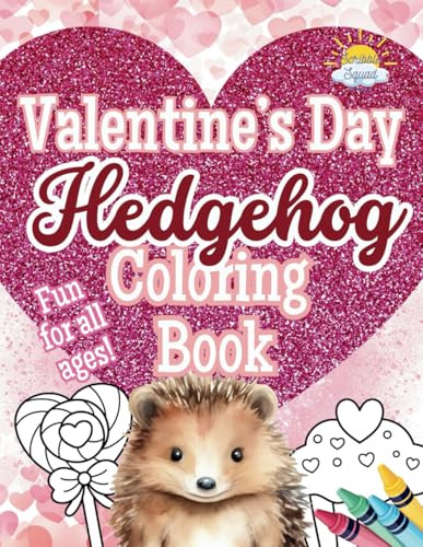 Valentine’s Hedgehog Coloring Book: Adorable Fun for Hedgehog Lovers! Valentine’s Hedgehog Coloring Book: Adorable Fun for Hedgehog Lovers! von Independently published