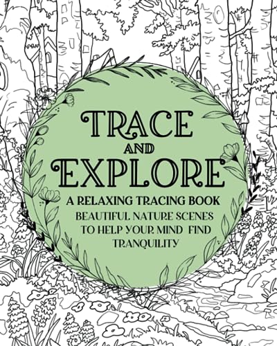 Trace and Explore: A Relaxing Tracing Book: Peaceful Tracing to Find Tranquility von Independently published