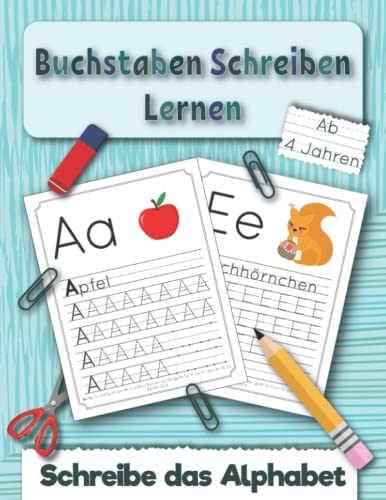 Buchstaben Schreiben Lernen ab 4 Jahren: Schreibe das Alphabet Arbeitsbuch mit Buchstaben Für Kinder (Ein Buch Zum Buchstaben Schreiben, Band 1)