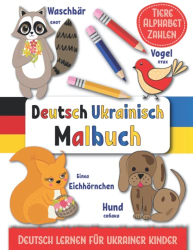 Deutsch Ukrainisch Malbuch. Tiere Alphabet Zahlen: Deutsch lernen für Ukrainer Kinder Wörterbuch ab 2 Jahren Deutsch Ukrainisch Malbuch. Tiere Alphabet Zahlen: Deutsch lernen für Ukrainer Kinder Wörterbuch ab 2 Jahren von Independently published