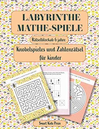 Labyrinthe. Mathe Spielen.: Rätselblock ab 6 jahre. Knobelspiele und Zahlenrätsel für kinder. Logik und Zahlen. Rätsel, Spaß, Spiele. von Independently Published