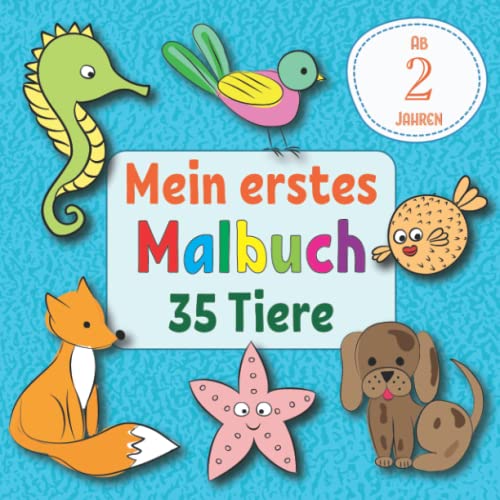 Mein erstes Malbuch 35 Tiere Ab 2 Jahren: Kinder-Malbuch für Jungen und Mädchen Mein erstes Malbuch 35 Tiere Ab 2 Jahren: Kinder-Malbuch für Jungen und Mädchen