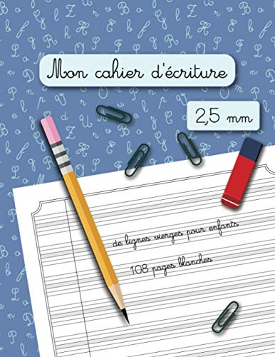 Mon cahier d'écriture 2,5 mm: de lignes vierges pour enfants 108 pages blanches. CP - CP1 Mon cahier d'écriture 2,5 mm: de lignes vierges pour enfants 108 pages blanches. CP - CP1