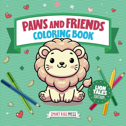Paws and Friends Coloring Book - Lion Tales Edition: Easy-to-Color Little Animal Adventures for Young Creators (Paws and Friends Coloring Books Series ... Little Animal Adventures for Young Creators) von Independently published