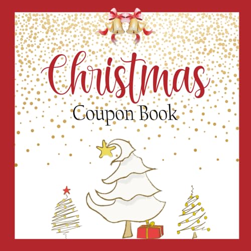 Christmas Coupon Book: 30 Full Color Gift Coupons With 3 Unique Holiday Designs (10 each) / Christmas Tree & Red Jingle Bell Designs (Coupon Gift Books Series)