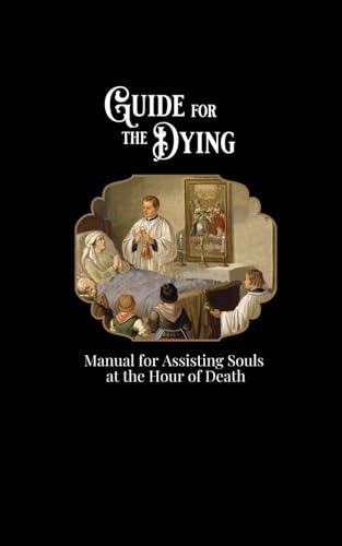 Guide for the Dying: Manual for Assisting Souls at the Hour of Death von Independently published