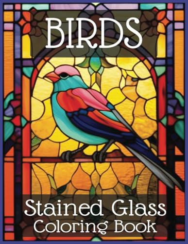 BIRDS Stained Glass Coloring Book: A Stunning Journey Into the World of Birds von Independently published