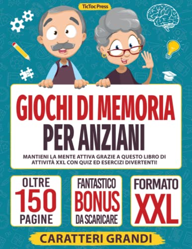 Giochi di Memoria per Anziani: mantieni la mente attiva grazie a questo libro di attività XXL con quiz ed esercizi divertenti! Include un libro BONUS da scaricare von Independently published