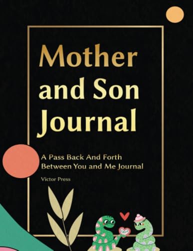 Mother and Son Journal: A Pass Back and Fourth, Between You and Me Journal (Mothers Day Gifts from Son, Band 1) von A.W Publishing