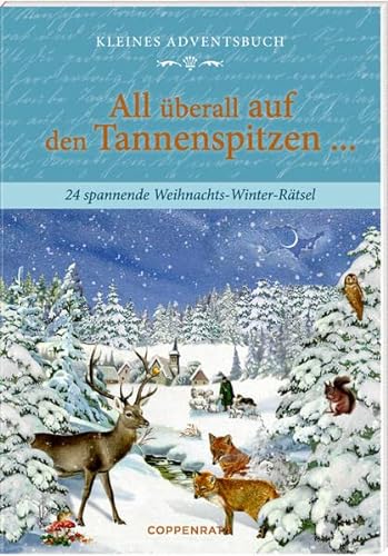 Kleines Adventsbuch: All überall auf den Tannenspitzen ... - 24 spannende Weihnachts-Winter-Rätsel