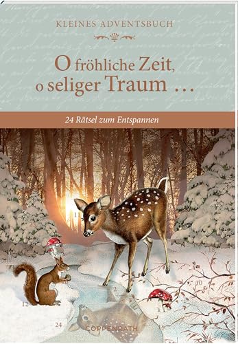 Adventskalenderbuch – O fröhliche Zeit, o seliger Traum …: 24 Rätsel zum Entspannen von Coppenrath Verlag GmbH & Co. KG