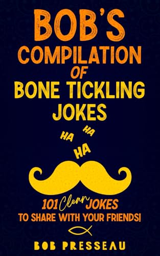 Bob's Compilation of Bone Tickling Jokes: 101 Clean Jokes to Share with Your Friends von Library and Archives Canada