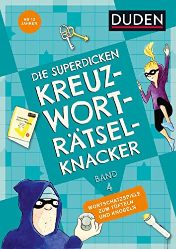 Die superdicken Kreuzworträtselknacker - ab 12 Jahren (Band 4): Wortschatzspiele zum Tüfteln und Knobeln