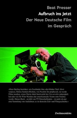 Aufbruch ins Jetzt: Der Neue Deutsche Film im Gespräch von ZweitausendeinsGmbH&Co.KG