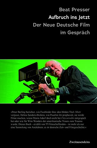 Aufbruch ins Jetzt: Der Neue Deutsche Film im Gespräch von ZweitausendeinsGmbH&Co.KG