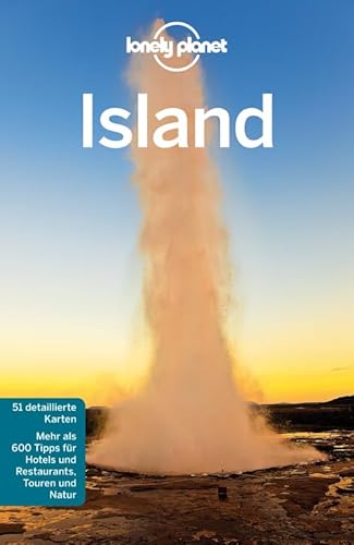 Lonely Planet Reiseführer Island: Mehr als 600 Tipps für Hotels und Restaurants, Touren und Natur (Lonely Planet Reiseführer Deutsch)