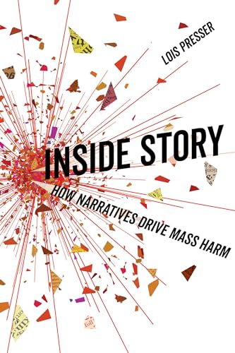 Inside Story: How Narratives Drive Mass Harm von University of California Press