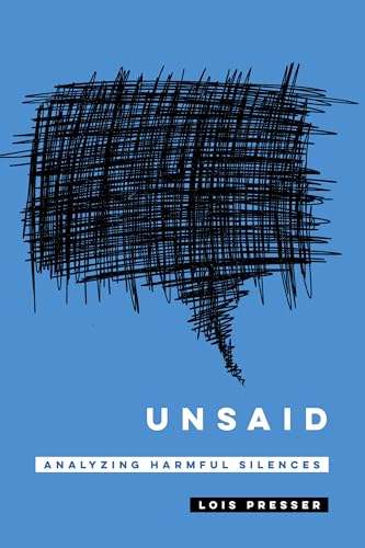 Unsaid: Analyzing Harmful Silences von University of California Press
