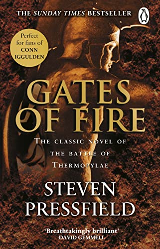 Gates Of Fire: One of history’s most epic battles is brought to life in this enthralling and moving novel