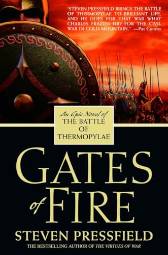 Gates of Fire: An Epic Novel of the Battle of Thermopylae Gates of Fire: An Epic Novel of the Battle of Thermopylae