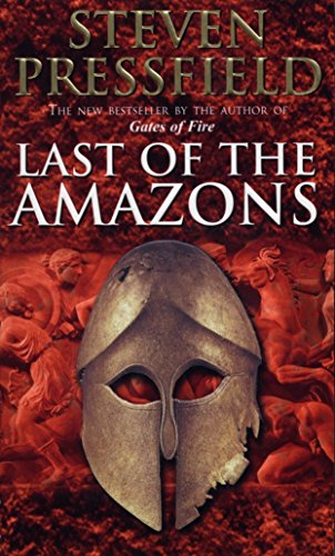 Last Of The Amazons: A superbly evocative, exciting and moving historical tale that brings the past expertly to life