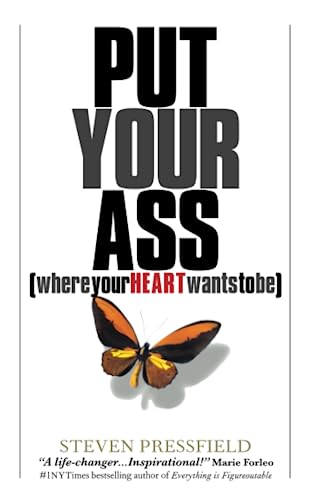 Put Your Ass Where Your Heart Wants to Be Put Your Ass Where Your Heart Wants to Be von Sarsaparilla Media LLC