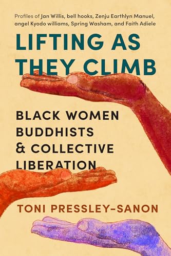 Lifting as They Climb: Black Women Buddhists and Collective Liberation