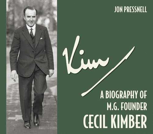 Kim: A Biography of Mg Founder Cecil Kimber