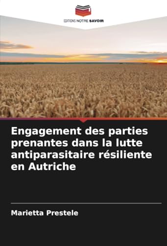 Engagement des parties prenantes dans la lutte antiparasitaire résiliente en Autriche von Editions Notre Savoir