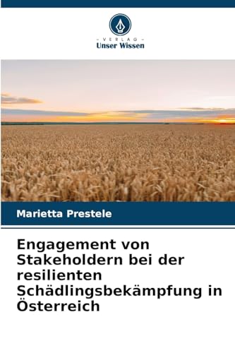 Engagement von Stakeholdern bei der resilienten Schädlingsbekämpfung in Österreich von Verlag Unser Wissen