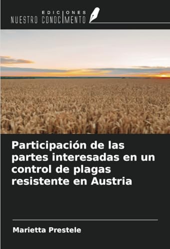 Participación de las partes interesadas en un control de plagas resistente en Austria von Ediciones Nuestro Conocimiento
