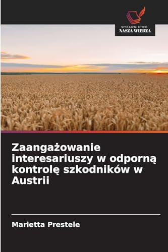 Zaangażowanie interesariuszy w odporną kontrolę szkodników w Austrii: DE von Wydawnictwo Nasza Wiedza