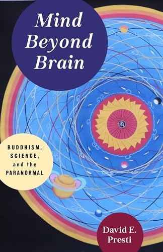 Mind Beyond Brain: Buddhism, Science, and the Paranormal von Columbia University Press