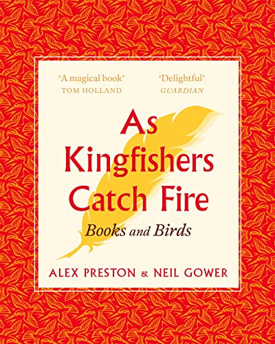 As Kingfishers Catch Fire: Birds & Books von Corsair