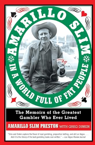 Amarillo Slim in a World Full of Fat People: The Memoirs of the Greatest Gambler Who Ever Lived von Dey Street Books