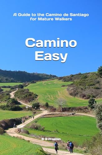 Camino Easy: A Guide to the Camino de Santiago for Mature Walkers (Starting-Point Travel Guides, Band 2)