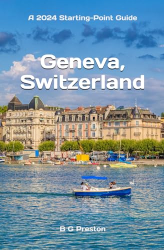 Geneva, Switzerland: Including Lausanne and the Lake Geneva Area (Starting-Point Travel Guides, Band 6) von Independently published