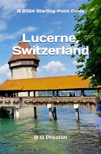 Lucerne, Switzerland: Plus the Lake Lucerne Area (Starting-Point Travel Guides, Band 9)